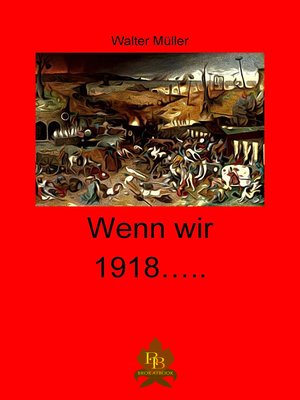 cover image of Wenn wir 1918 ...